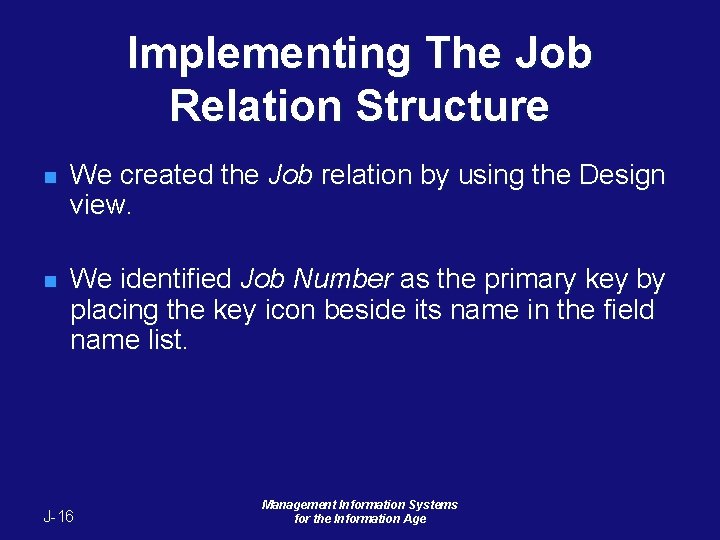 Implementing The Job Relation Structure n We created the Job relation by using the Implementing The Job Relation Structure n We created the Job relation by using the