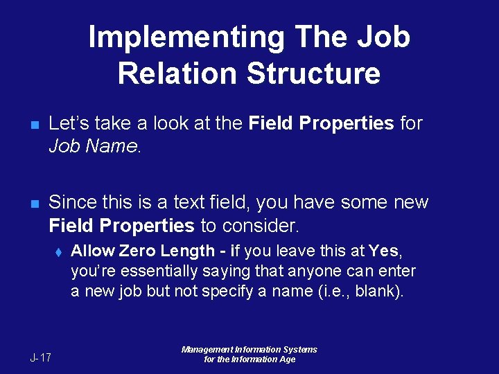 Implementing The Job Relation Structure n Let’s take a look at the Field Properties Implementing The Job Relation Structure n Let’s take a look at the Field Properties