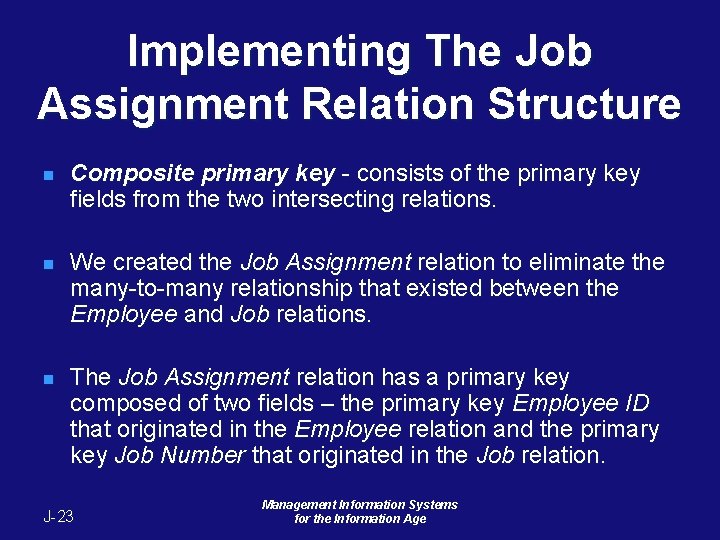 Implementing The Job Assignment Relation Structure n Composite primary key - consists of the Implementing The Job Assignment Relation Structure n Composite primary key - consists of the