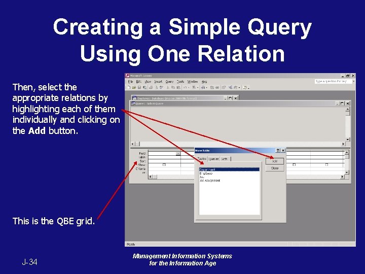 Creating a Simple Query Using One Relation Then, select the appropriate relations by highlighting Creating a Simple Query Using One Relation Then, select the appropriate relations by highlighting