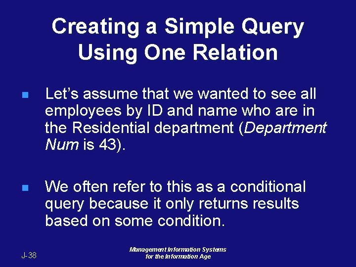 Creating a Simple Query Using One Relation n Let’s assume that we wanted to Creating a Simple Query Using One Relation n Let’s assume that we wanted to
