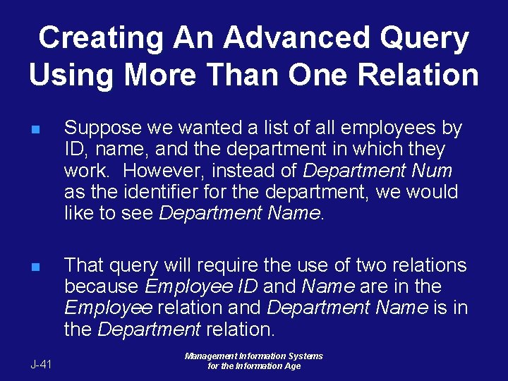 Creating An Advanced Query Using More Than One Relation n Suppose we wanted a Creating An Advanced Query Using More Than One Relation n Suppose we wanted a