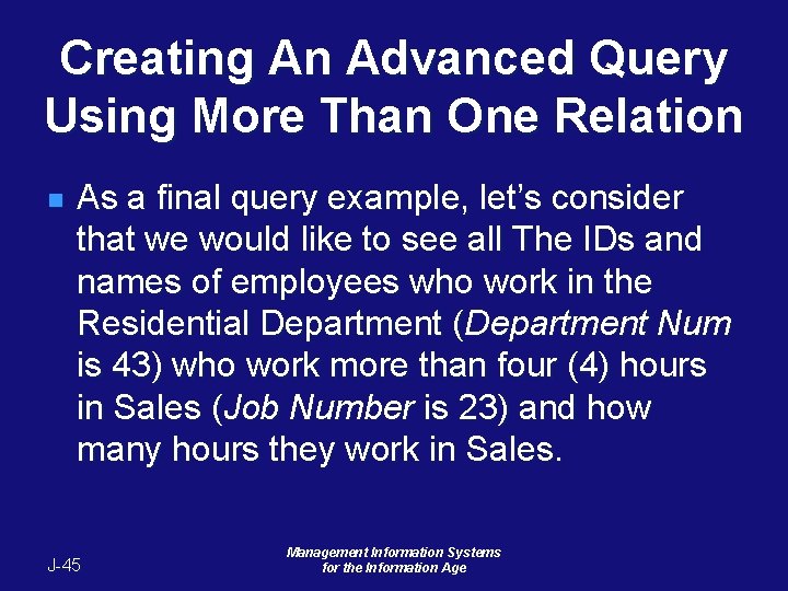 Creating An Advanced Query Using More Than One Relation n As a final query Creating An Advanced Query Using More Than One Relation n As a final query