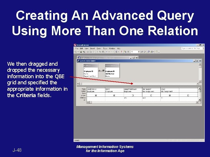 Creating An Advanced Query Using More Than One Relation We then dragged and dropped Creating An Advanced Query Using More Than One Relation We then dragged and dropped