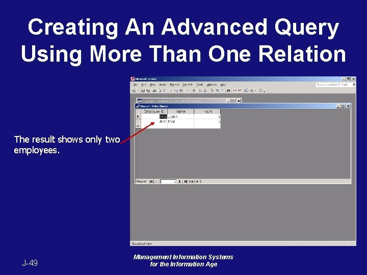 Creating An Advanced Query Using More Than One Relation The result shows only two Creating An Advanced Query Using More Than One Relation The result shows only two