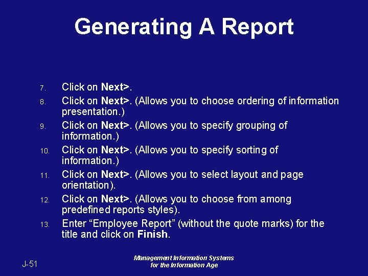 Generating A Report 7. 8. 9. 10. 11. 12. 13. J-51 Click on Next>. Generating A Report 7. 8. 9. 10. 11. 12. 13. J-51 Click on Next>.