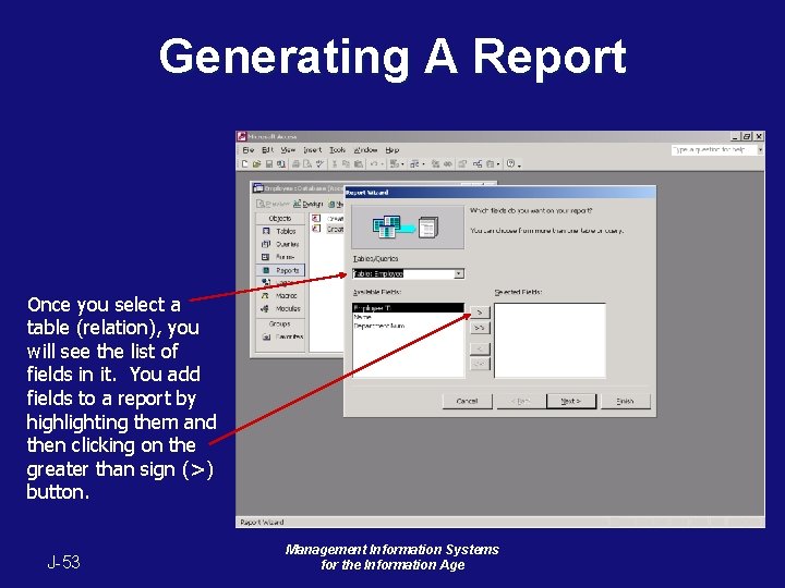 Generating A Report Once you select a table (relation), you will see the list Generating A Report Once you select a table (relation), you will see the list