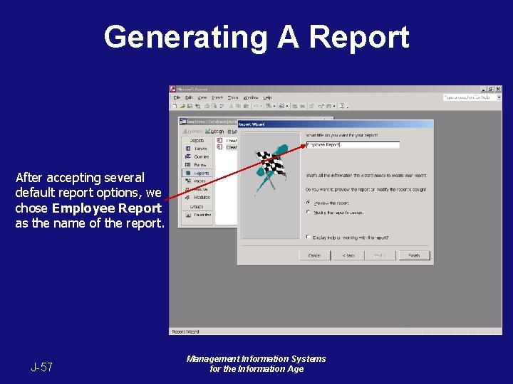 Generating A Report After accepting several default report options, we chose Employee Report as Generating A Report After accepting several default report options, we chose Employee Report as