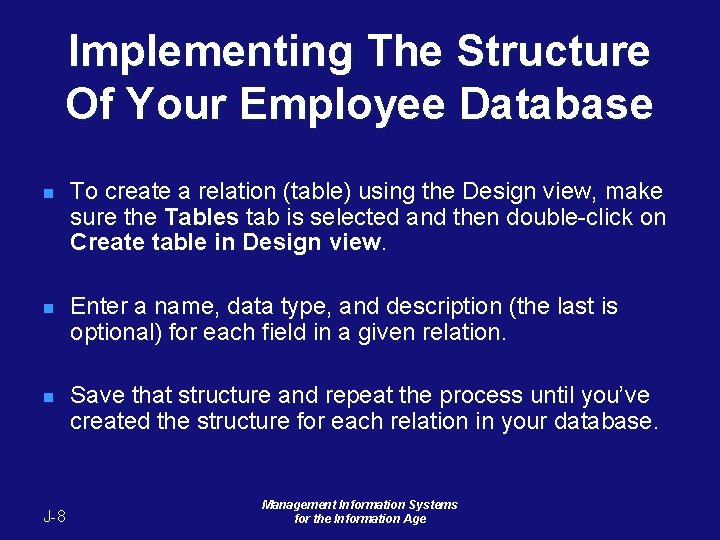 Implementing The Structure Of Your Employee Database n To create a relation (table) using Implementing The Structure Of Your Employee Database n To create a relation (table) using