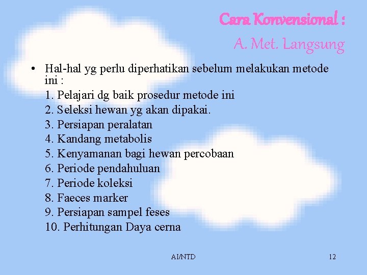 Cara Konvensional : A. Met. Langsung • Hal-hal yg perlu diperhatikan sebelum melakukan metode
