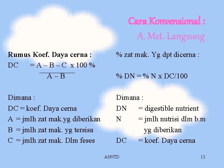 Cara Konvensional : A. Met. Langsung Rumus Koef. Daya cerna : DC = A