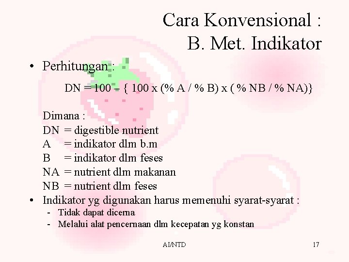 Cara Konvensional : B. Met. Indikator • Perhitungan : DN = 100 – {