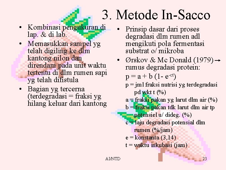3. Metode In-Sacco • Kombinasi pengukuran di lap. & di lab. • Memasukkan sampel