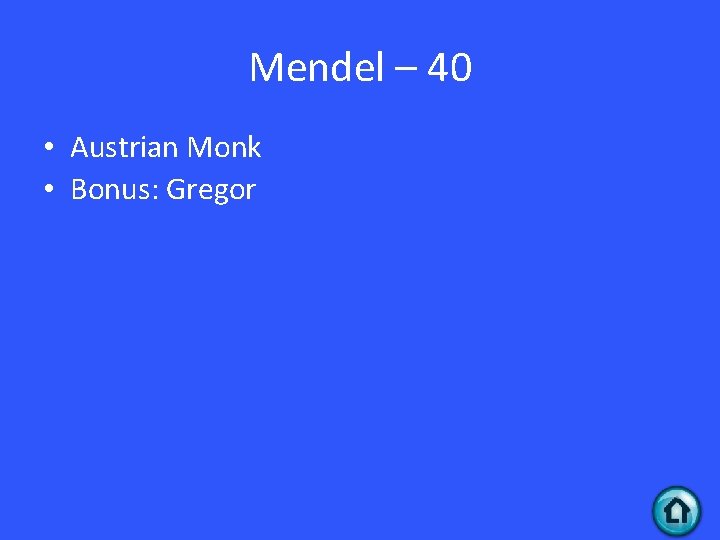 Mendel – 40 • Austrian Monk • Bonus: Gregor Mendel – 40 • Austrian Monk • Bonus: Gregor