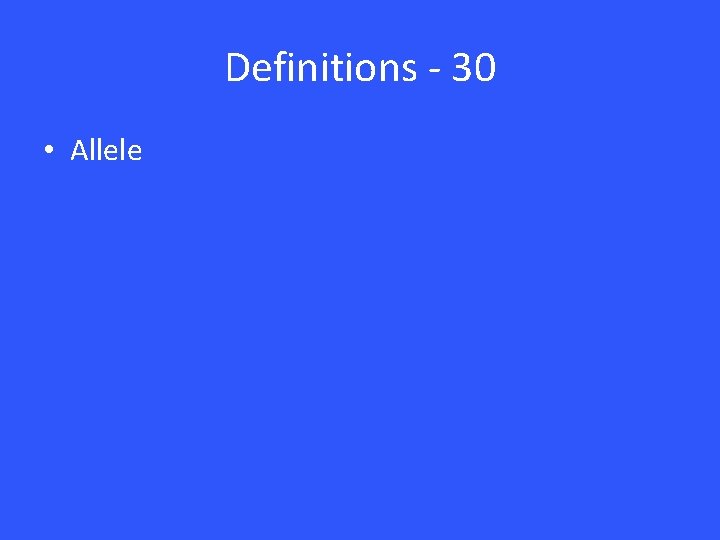 Definitions - 30 • Allele Definitions - 30 • Allele