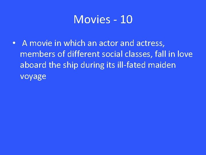 Movies - 10 • A movie in which an actor and actress, members of Movies - 10 • A movie in which an actor and actress, members of