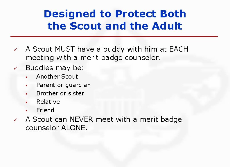 Designed to Protect Both the Scout and the Adult ü ü A Scout MUST