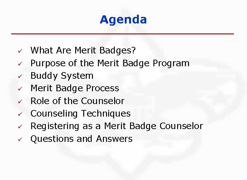 Agenda ü ü ü ü What Are Merit Badges? Purpose of the Merit Badge