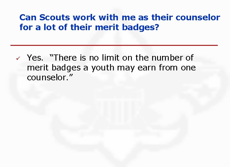 Can Scouts work with me as their counselor for a lot of their merit