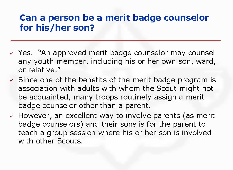 Can a person be a merit badge counselor for his/her son? ü ü ü