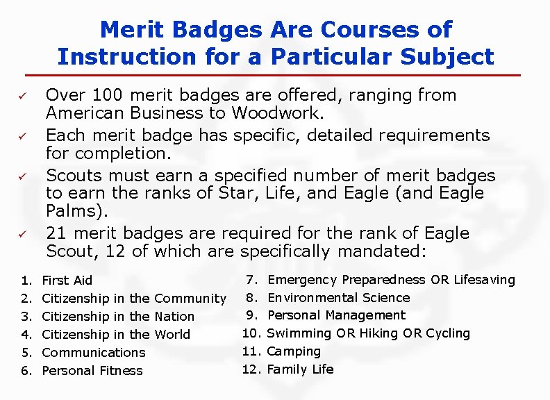 Merit Badges Are Courses of Instruction for a Particular Subject ü ü 1. 2.