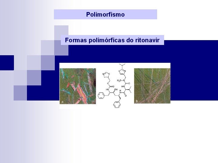Polimorfismo Formas polimórficas do ritonavir 