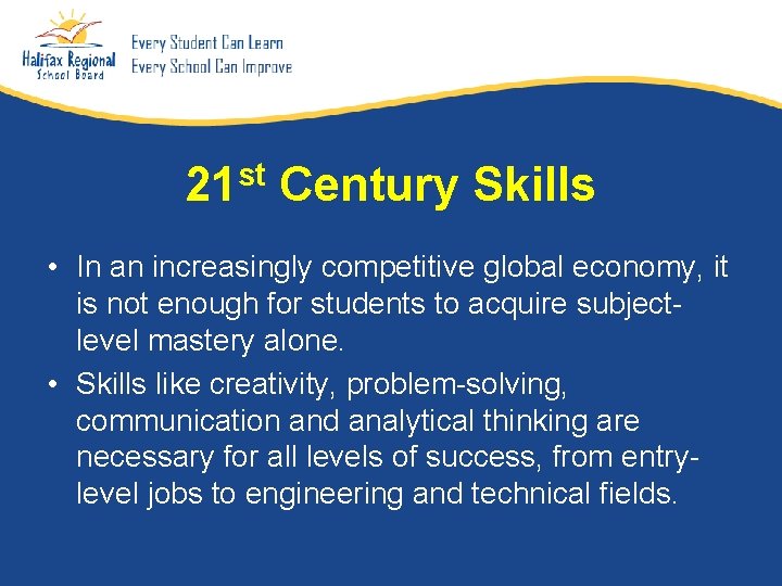 st 21 Century Skills • In an increasingly competitive global economy, it is not