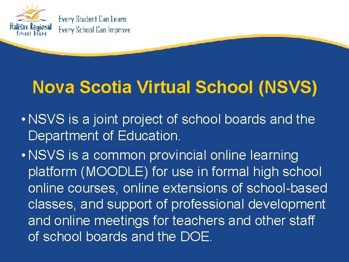 Nova Scotia Virtual School (NSVS) • NSVS is a joint project of school boards