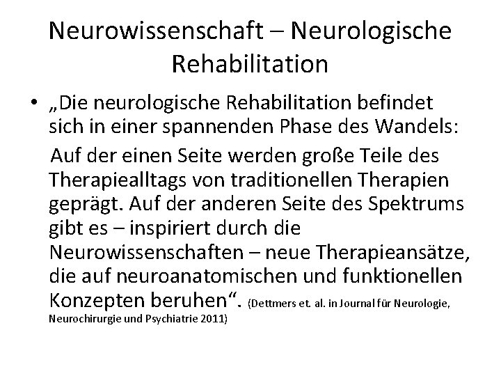 Neurowissenschaft – Neurologische Rehabilitation • „Die neurologische Rehabilitation befindet sich in einer spannenden Phase