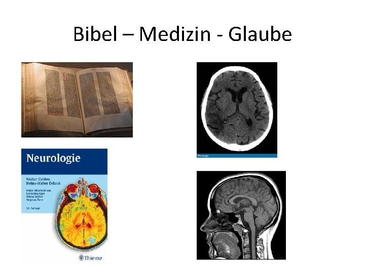 Bibel – Medizin - Glaube 