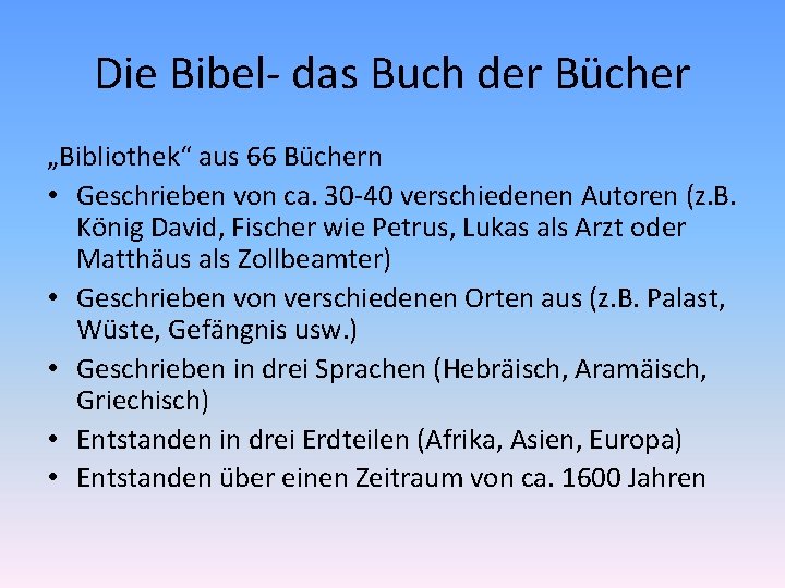 Die Bibel- das Buch der Bücher „Bibliothek“ aus 66 Büchern • Geschrieben von ca.