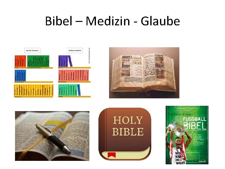 Bibel – Medizin - Glaube 