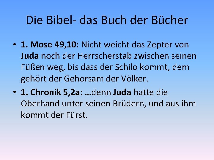 Die Bibel- das Buch der Bücher • 1. Mose 49, 10: Nicht weicht das