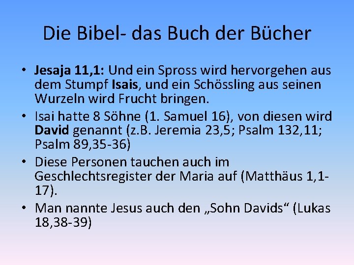 Die Bibel- das Buch der Bücher • Jesaja 11, 1: Und ein Spross wird