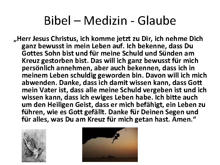 Bibel – Medizin - Glaube „Herr Jesus Christus, ich komme jetzt zu Dir, ich