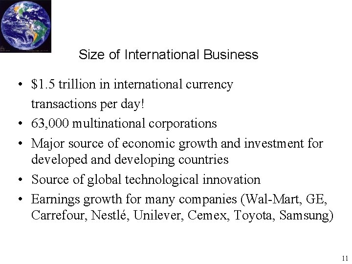 Size of International Business • $1. 5 trillion in international currency transactions per day!