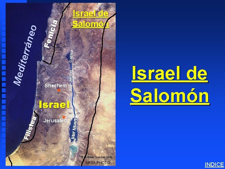 Galilea Fen icia Shechem rto Mar Mue Fili ste a Israel Jerusalén Solomon’s Israel
