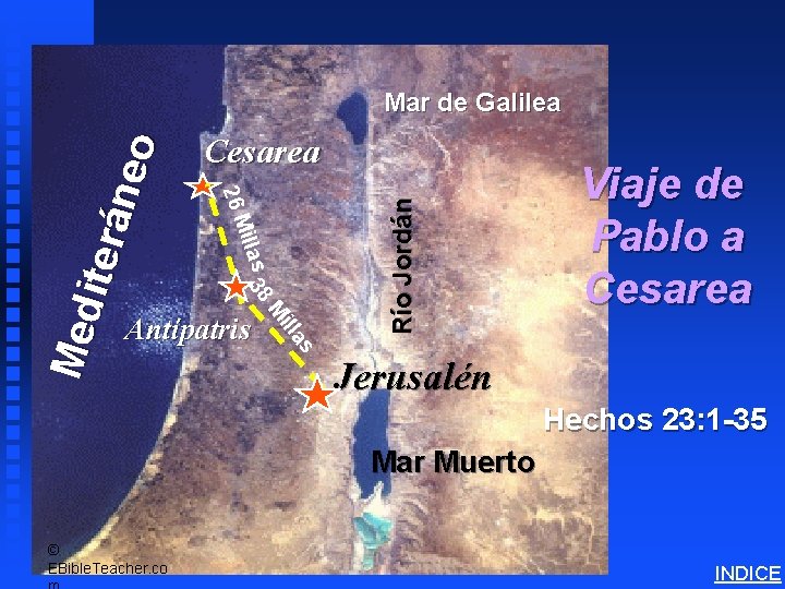 8 illas 3 as ill M Antípatris Río Jordán Cesarea 26 M Med iterá