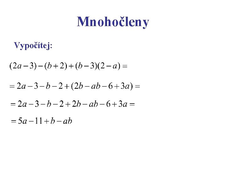 Mnohočleny Vypočítej: 