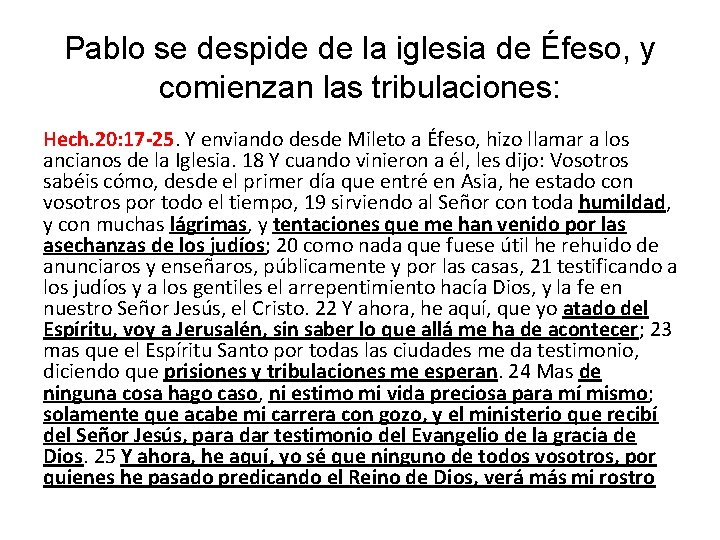 Pablo se despide de la iglesia de Éfeso, y comienzan las tribulaciones: Hech. 20: