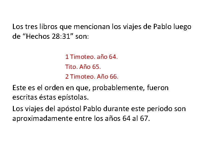 Los tres libros que mencionan los viajes de Pablo luego de “Hechos 28: 31”