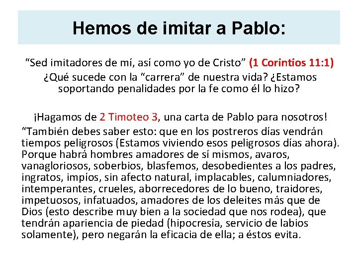 Hemos de imitar a Pablo: “Sed imitadores de mí, así como yo de Cristo”