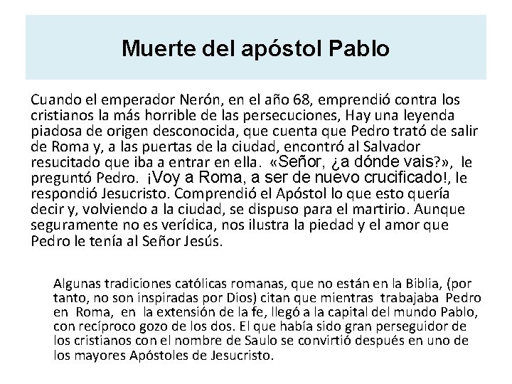 Muerte del apóstol Pablo Cuando el emperador Nerón, en el año 68, emprendió contra