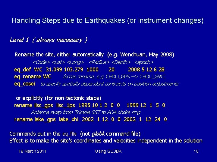 Handling Steps due to Earthquakes (or instrument changes) Level 1 ( always necessary )