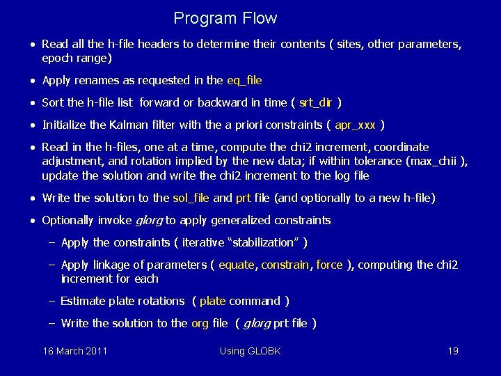 Program Flow • Read all the h-file headers to determine their contents ( sites,