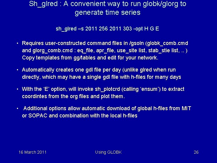 Sh_glred : A convenient way to run globk/glorg to generate time series sh_glred –s