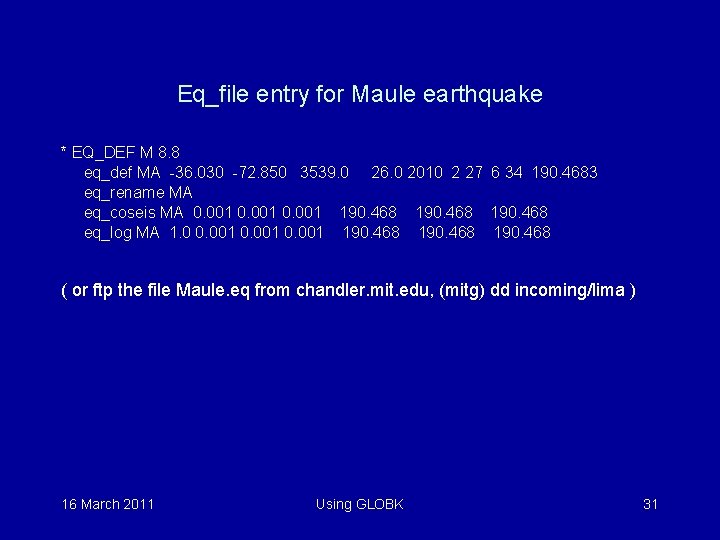 Eq_file entry for Maule earthquake * EQ_DEF M 8. 8 eq_def MA -36. 030