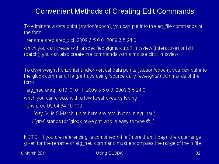 Convenient Methods of Creating Edit Commands To eliminate a data point (station/epoch), you can
