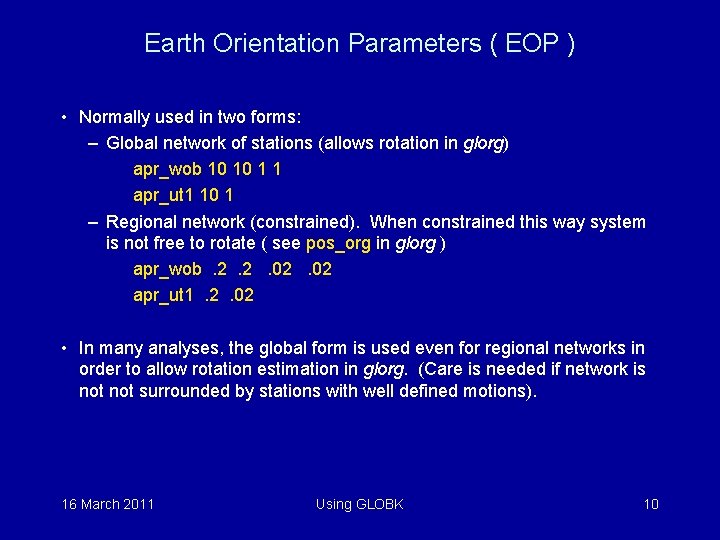 Earth Orientation Parameters ( EOP ) • Normally used in two forms: – Global
