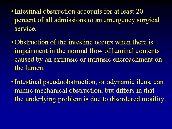  • Intestinal obstruction accounts for at least 20 percent of all admissions to
